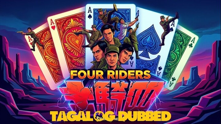 FOUR RIDERS ⚜️ TAGALOG DUBBED