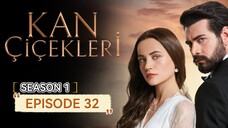 Kan Cicekleri ep.32 ENG sub