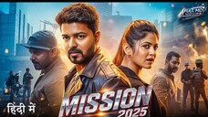 Mission (2025) Vijay Thalapathy hindi Dubbed movie
