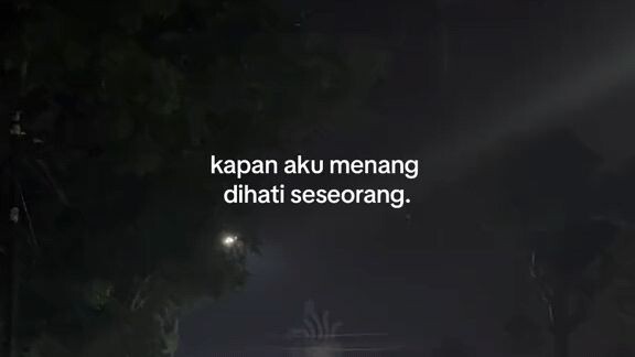 kapan y gua bisa Menag di hati seseorang