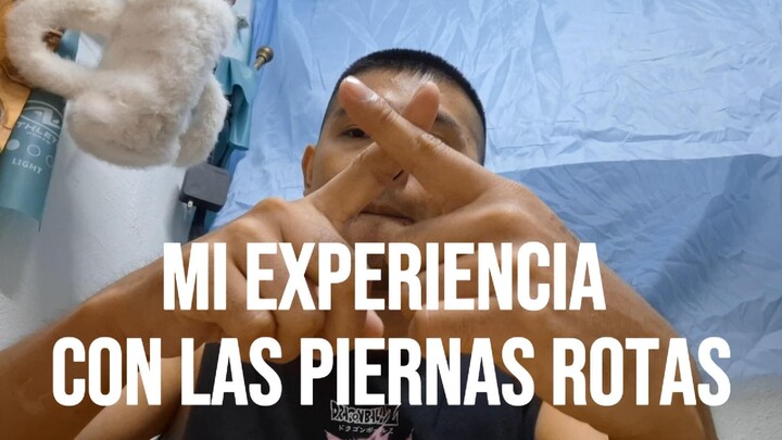 1 AÑO Y 7 MESES CON LAS PIERNAS ROTAS