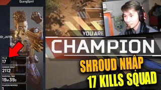 QUANGSPIN BỊ SHROUD NHẬP QUÉT 17 KILLS TRONG APEX LEGENDS