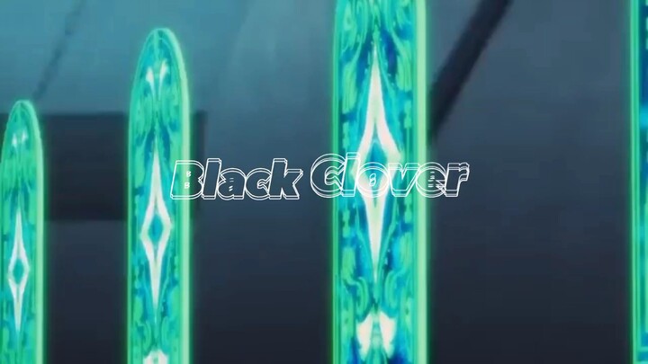 BLACK CLOVER | Pertarungan Ketua Kesatria Sihir [AMV]