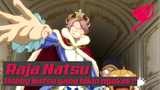 Raja Natsu, Tingkah Natsu yang Bikin Ngakak❗❗