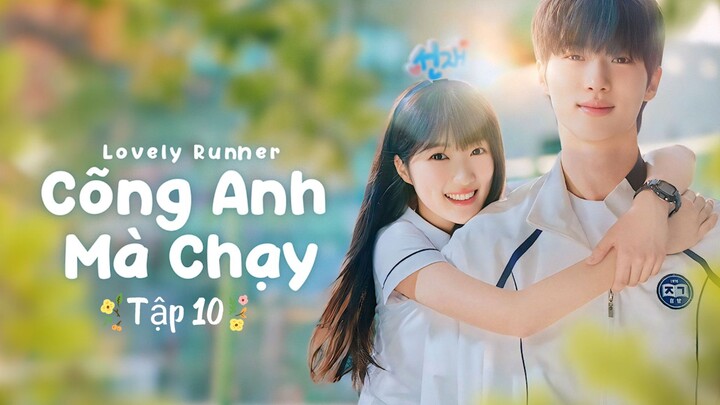 Phim Cõng Anh Mà Chạy - Tập 10 | Vietsub