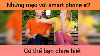 Mẹo với smart phone p2