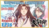 【ENG SUB】Nine Heavens Emperor God S2 EP26 1080P