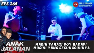 MAKIN PANAS! BOY HADAPI MUSUH YANG SESUNGGUHNYA - ANAK JALANAN