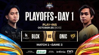 MPL PH S12 - PLAYOFFS DAY 1 - BLCK vs ONIC - GAME 3