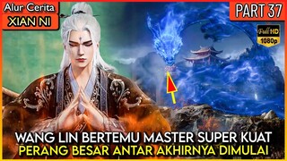 WANG LIN DIINCAR MASTER NAGA TERKUAT !! - Xian ni Renegade immortal Eps 37