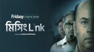 Missing Link (2024) Bangla Web Series Season 1 || মিসিং লিংক বাংলা সিরিজ ২০২৪ সিজন ১