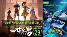 Eps 29 | Ancient Supremacy [Yishi Duzun] Sub Indo