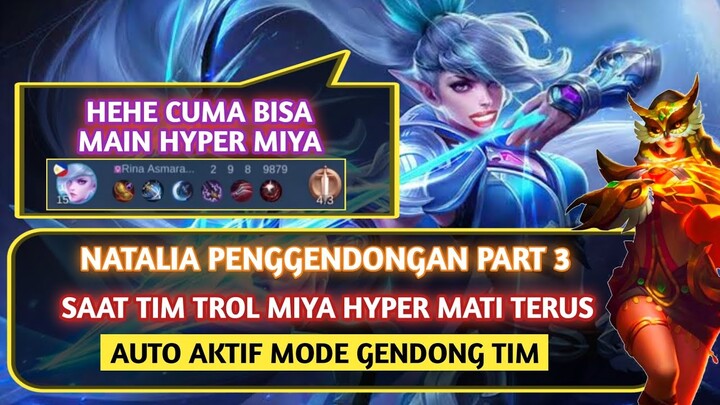 Natalia Penggendong Tim Part 3, Di trol Tim Pick Miya Hyper Yang Kerjanya Mati Terus.