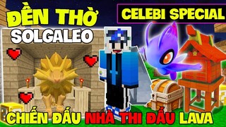 MINECRAFT PIXELMON (PHẦN 2) #24 | TÌM THẤY ĐỀN THỜ CELEBI SPECIAL VÀ SOLGALEO, NHÀ THI ĐẤU LAVA