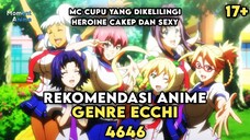 REKOMENDASI 3 ANIME GENRE ECCHI - MC CUPU DIKELILINGI HEROINE SEXY ++