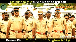 Cậy mình có chút Quyền mà đè bẹp dân - review phim chàng Cảnh Sát singham