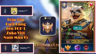 Trận Đấu Cuối Cùng Lên TOP 1 ZUKA VIỆT NAM Mùa 15 Trước Giờ Reset Trên Rank Cao Thủ 187* Cực Căng