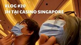 VLOG #20: 3H TẠI CASINO SINGAPORE | duongfynn