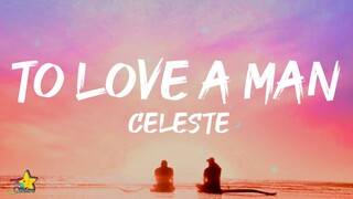 Celeste - To Love A Man (Lyrics)