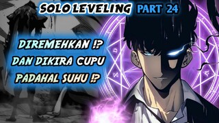 Diremehkan !? Dan Dikira Cupu Padahal Aslinya Suhu !? (Solo Leveling Part 24)