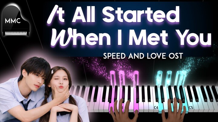 SPEED AND LOVE (双轨) OST BGM - It All Started When I Met You  piano cover/tutorial + sheet music