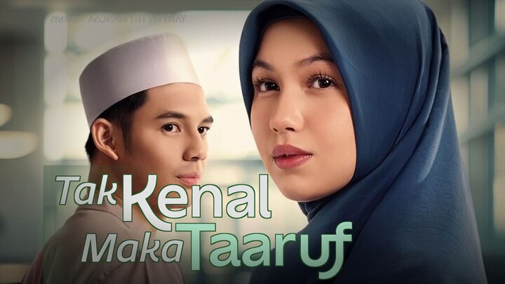 Tak Kenal Maka Taaruf (2025) - Cocok Buat Kamu Yang Maunya Taaruf Aja