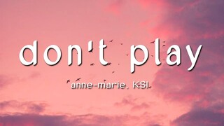 Anne-Marie x KSI - Don’t Play (Lyrics) [Vietsub]