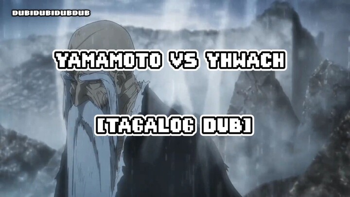 BLEACH THOUSAND YEARS: BLOOD WAR [TAGALOG FANDUB]    (YHWACH VS YAMAMOTO)