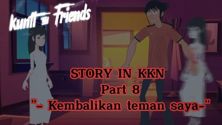 Kunti and Friends - Story By KKN Part 8