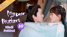 My Dear Brother episode 10 Hindi Dubbed