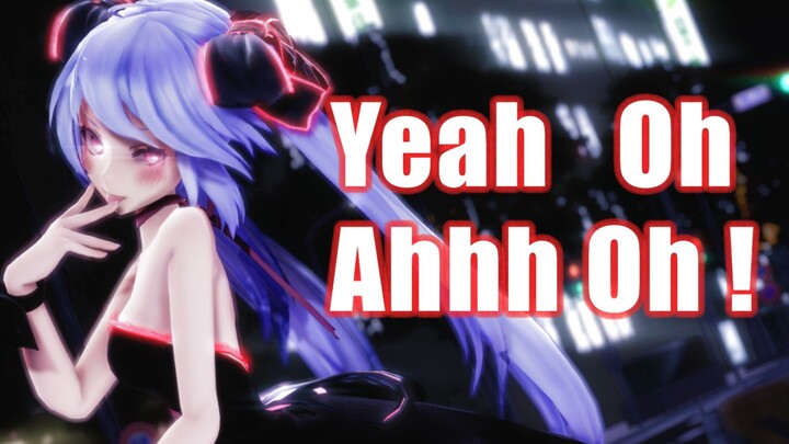 [MMD]Lúc này tôi là tài sản của bạn[YEAH OH AHH OH!]