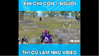Khi chỉ còn 1 người thì cứ làm như video