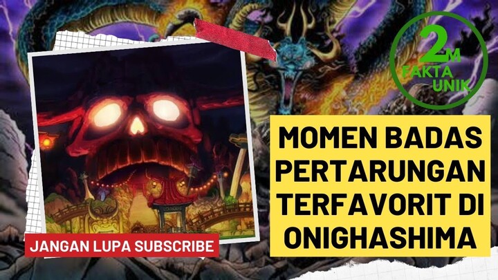 Momen Badas Pertarungan Terfavorit di Onigashima