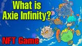 What is Axie Infinity? | Why It Became So Popular | NFT Game