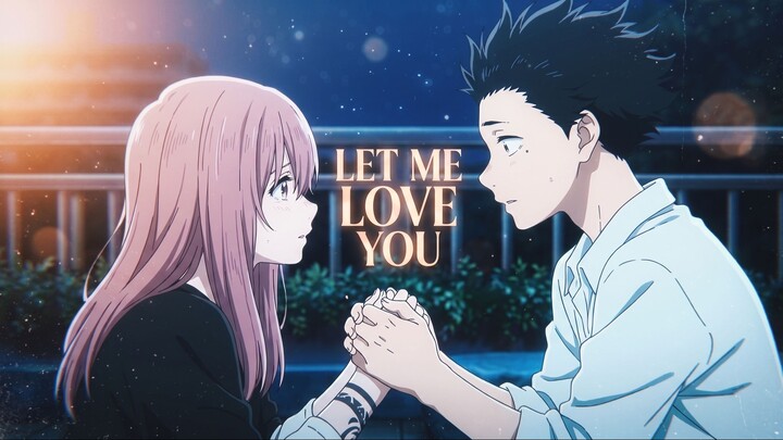 A Silent Voice - Shouko X Shouya「 AMV 」- Let Me Love You Part 2