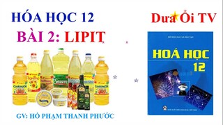 BÀI 2: LIPIT - HÓA HỌC 12 - HỌC HÓA CÙNG THẦY PHƯỚC
