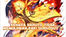 Kenapa naruto tidak menyembuhkan kaki guru guy