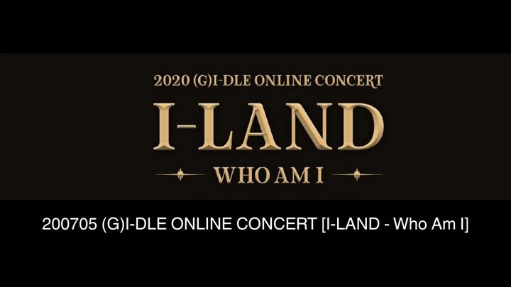 2020 (G)I-DLE ONLINE CONCERT ‘I-LAND WHO AM I’ [eng sub]