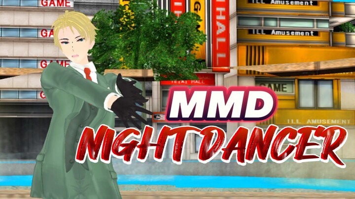 [MMD] NIGHT DANCER - LOID FORGER DANCE COVER | KREASI DANCE #JPOPENT