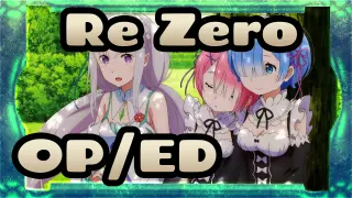 [Re:Zero − Starting Life in Another World]OP/ED