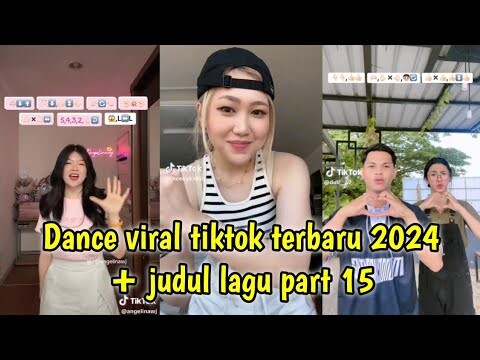 Dance tiktok viral terbaru 2024 + judul lagu part 15