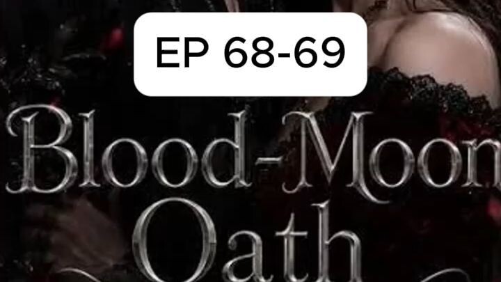 Episode 68-69 | Blood-Moon Oath #bloodmoonoath #Drama #DramaClips #DramaSeries #ShortDrama