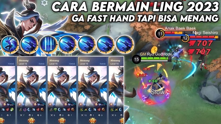 BEGINI CARA BERMAIN LING 2023 GA FAST HAND TAPI BISA MENANG!! | TOP GLOBAL LING - Mobile Legends