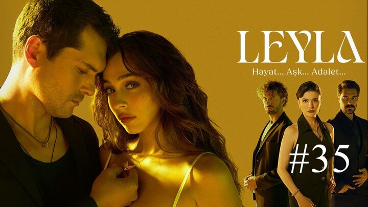 Leyla: Hayat Ask Adalet [Arabic]-S1E35- مدبلجة عربية