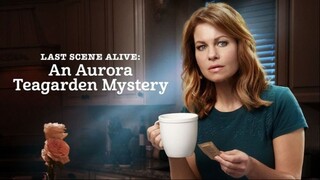 Aurora Teagarden Mysteries: Last Scene Alive (2018) | Mystery | Western Movie