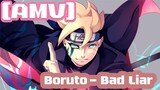 [AMV] Boruto - Bad Liar