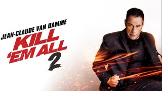 Kill Em All 2 (2024) - SUB INDO