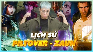 Lịch Sử Piltover & Zaun - Bối Cảnh Arcane [Hoàng Luân]