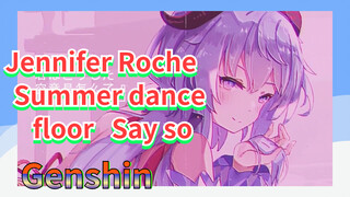 Jennifer Roche Summer dance floor Say so