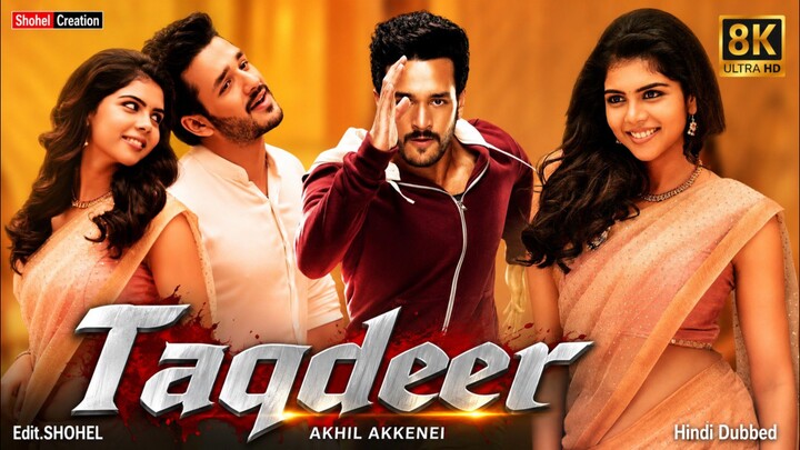 Hello (Taqdeer) 2017 Full Movie Hindi Dubbed | Akhil Akhkeneni